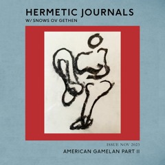 Hermetic Journals: American Gamelan Part II