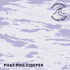Phil Phat Cooper x Buena Onda