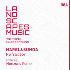 NAREL & SUNDA - Refractor (Horizons Remix) [LANDSCAPES MUSIC 084]