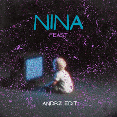 Nina - Feast (Andrz Edit)