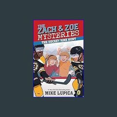 <PDF> 📖 The Hockey Rink Hunt (Zach and Zoe Mysteries, The) Full PDF