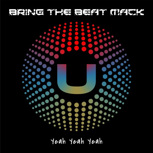 Bring The Beat Mack - Yeah Yeah Yeah