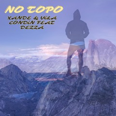 No Topo - Xande & Vila Condin feat Dezza