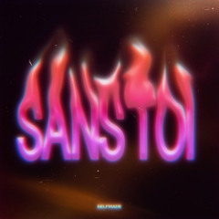 SANS TOI