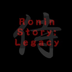 Ronin Story: Legacy