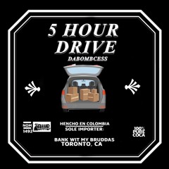 DaBombCess - 5 Hour Drive