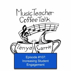 MTCT Episode #107: Increasing Student Engagement