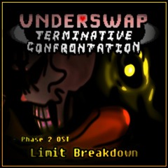 UnderSwap: Terminative Confrontation - Limit Breakdown v1 {Phase 2} +MIDI