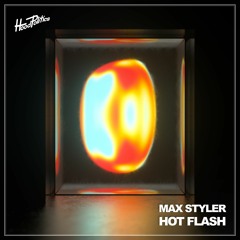 Max Styler - Hot Flash [HP127]