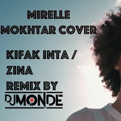 Kifak Inta / Zina - Fayrouz & Babylone - (Mirelle Mokhtar) (Monde Remix)