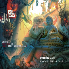 Gydra - Lava Run VIP [Vannic Edit]