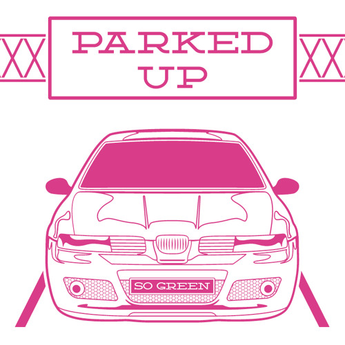 Parked Up - SO GREEN