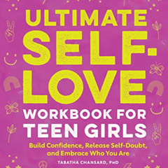 [DOWNLOAD] PDF 📃 Ultimate Self-Love Workbook for Teen Girls: Build Confidence, Relea