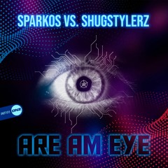 Sparkos Vs Shugstylerz - Are Am Eye (Sample)