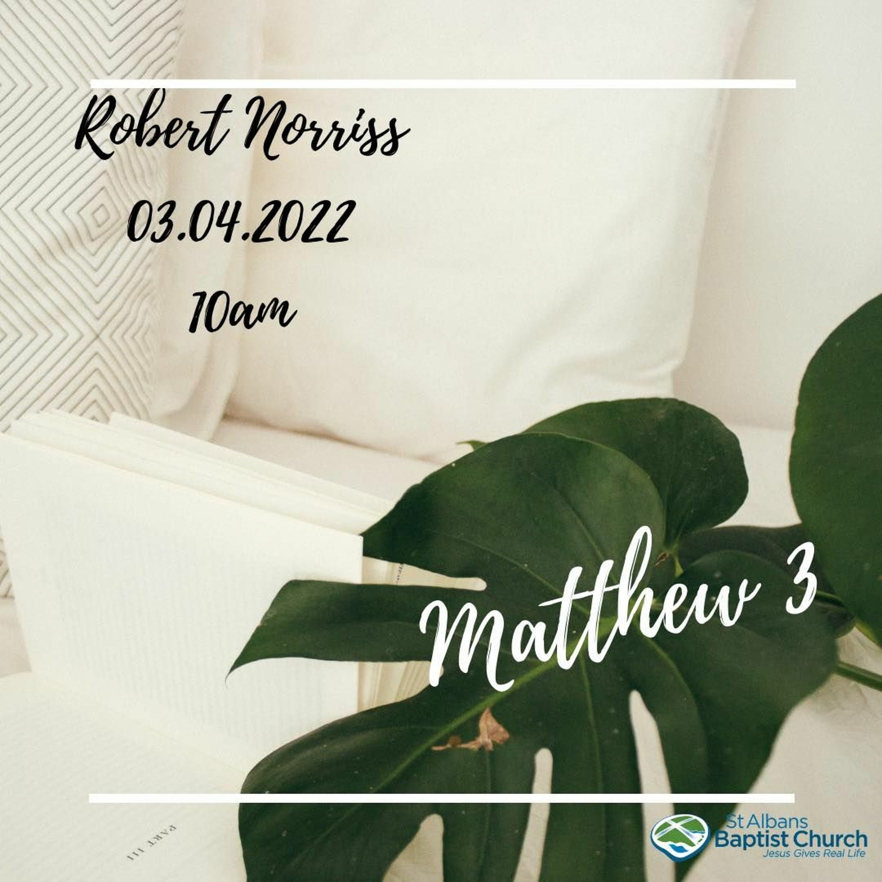 03-04-2022 - Mathew 3 - Robert Norriss episode artwork