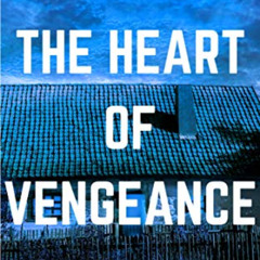 [ACCESS] EPUB 📚 The Heart of Vengeance: A Dak Harper Serial Thriller (The Relic Runn