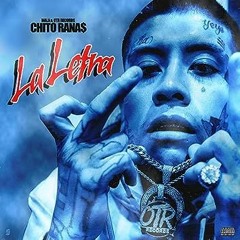 Chito Rana$ - La Letra |ORIGINAL| (Prod HeyTaewon) [NEW 2023]