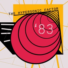 The Hypersonic Factor | 83 - Pre Release 2022