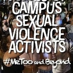 Voices of Campus Sexual Violence Activists: #MeToo and Beyond BY: Ana M. Martínez-Alemán (Autho