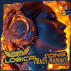 Angel Garcia DJ - Logical Song Crazy Maniacs Remix