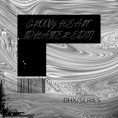 Groovy heart (DHAXTER EDIT) DHXFILES002 *FREE DL*