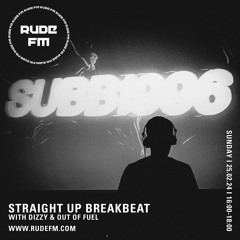 Straight Up Breakbeat w/ Dizzy & Out Of Fuel | Rude FM | 2024 February