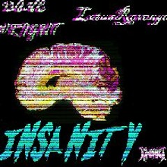INSANITY Feat. LotusRevenge (prod. DXTHKD)