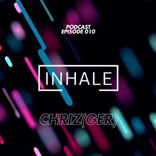 Inhale presents CHRIZ (GER)