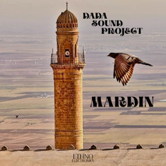 DaDa Sound Project - Mardin [Ethno Electronica] [Free Download]