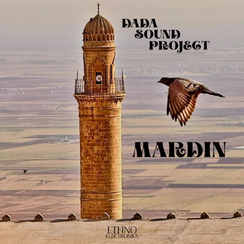 DaDa Sound Project - Mardin [Ethno Electronica] [Free Download]
