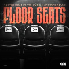 Rooted Nemo (ft. YFN Lucci & YFN Trae Pound) - Floor Seats