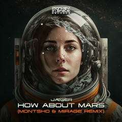 JÆGER - How About Mars (MONTSHO & Miirage Remix) [Extended Mix]