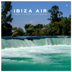 Ibiza Air - Feel These Moments (Edit)