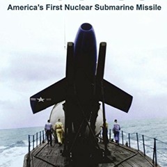 [READ] PDF EBOOK EPUB KINDLE Regulus: America's First Nuclear Submarine Missile by  D
