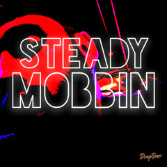 XCENTRiC - Steady Mobbin (Original Mix)