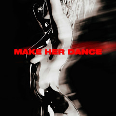 Make Her Dance