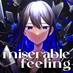 miserable feeling[2021秋M3][お-19]