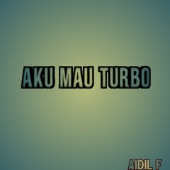 AKU MAU TURBO (feat. SOBRY)