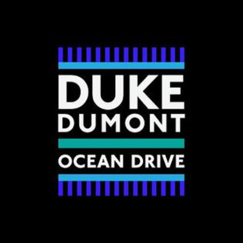 Ocean Drive - Duke Dumont (Goodnight Tyler Extended Remix)