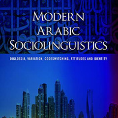 [View] PDF 📰 Modern Arabic Sociolinguistics: Diglossia, variation, codeswitching, at