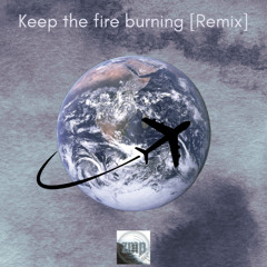 Keep the fire burning [Remix]