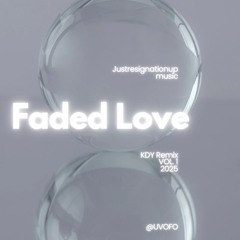 Faded Love (KDY Remix)