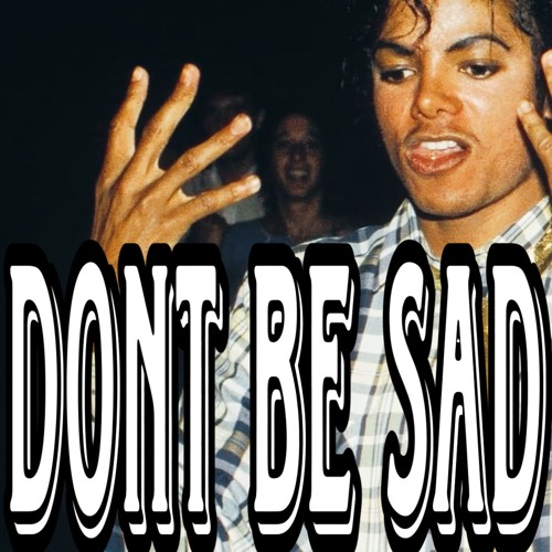 dont be sad ft amixx (p. sheepy)