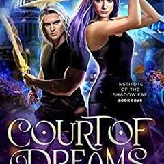 (! Court of Dreams Institute of the Shadow Fae, #4 by C.N. Crawford