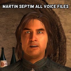 OBLIVION Martin Septim Voice Files/Dialogue