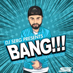 DJ SERG - BANG 3 (PREVIEW) BUY = DOWNLOAD