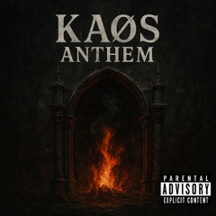 KAØS ANTHEM