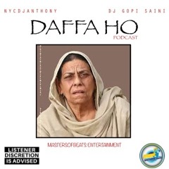 DAFFA HO Podcast Episode 2  - (NYC DJ ANTHONY & DJ GOPI SAINI)
