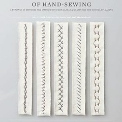 Pdf [download]^^ The Geometry of Hand-Sewing: A Romance in Stitches and Embroidery from Alabama