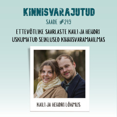 #249 | Ettevõtlike saarlaste Kaili ja Hendri uskumatud seiklused kinnisvaramaailmas